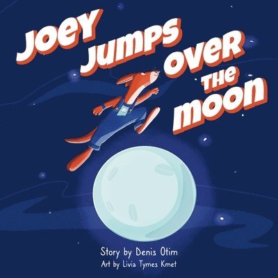Joey Jumps Over the Moon, A Story About Finding Your Gift 1