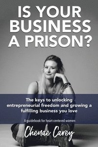 bokomslag Is Your Business a Prison?