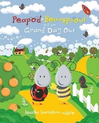 bokomslag Peapod & Beansprout and the Grand Day Out