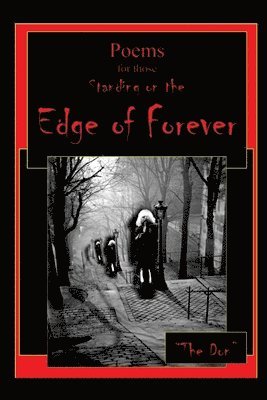 Poems for those Standing on the Edge of Forever 1