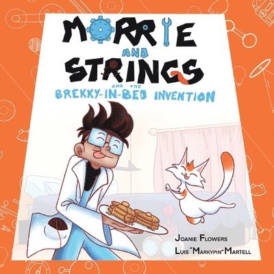 Morrie and Strings and the Brekky-in-Bed Invention 1