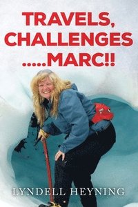 bokomslag Travel, Challenges.....Marc!!