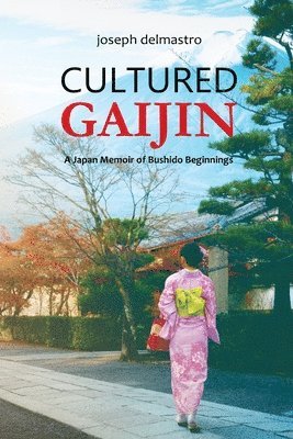 bokomslag Cultured Gaijin - A Japan Memoir of Bushido Beginnings