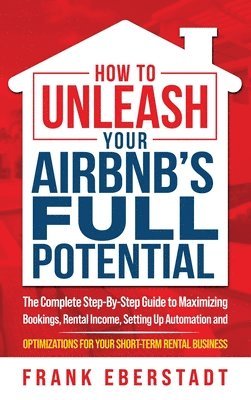 How to Unleash Your Airbnb's Full Potential 1