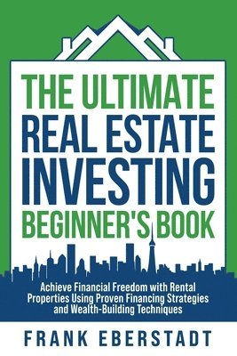 bokomslag The Ultimate Real Estate Investing Beginner's Book