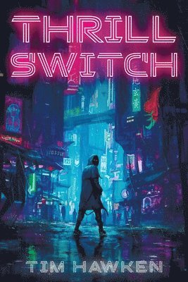 Tim Hawken - Thrill Switch, Häftad