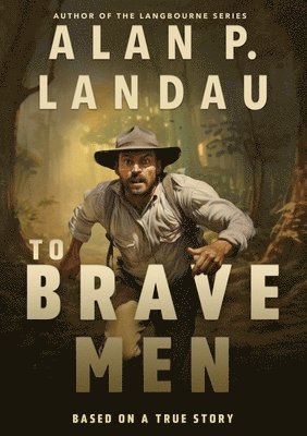 bokomslag To Brave Men
