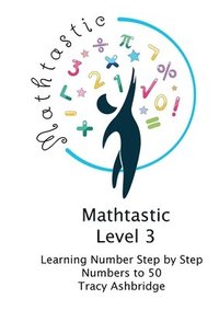 bokomslag Mathtastic Level 3 Numbers to 50