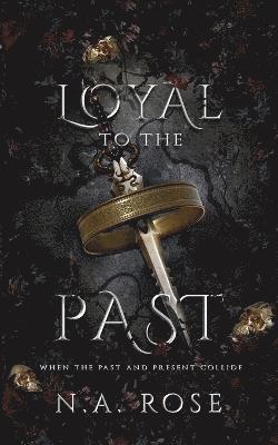 Loyal to the Past (Protected by the Shadows Book 2)