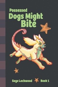 bokomslag Possessed Dogs Might Bite