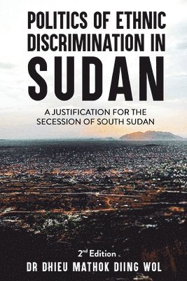 bokomslag Politics of Ethnic Discrimination in Sudan