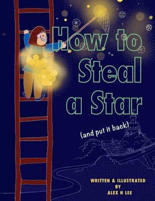 bokomslag How to Steal a Star (and put it back)