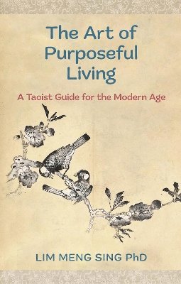 bokomslag The Art Of Purposeful Living