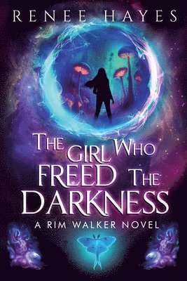 Renee Hayes, Juliette Lachemeier - Girl Who Freed the Darkness, Häftad