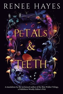 Renee Hayes - Petals & Teeth, Häftad