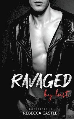 Ravaged By Lust