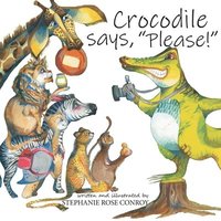 bokomslag Crocodile says, "Please!"