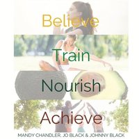 bokomslag Believe. Train. Nourish. Achieve.