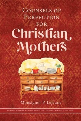 bokomslag Counsels of Perfection for Christian Mothers