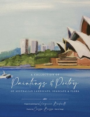 A Collection of Paintings and Poetry of Australian Landscape, Seascape and Flora 1