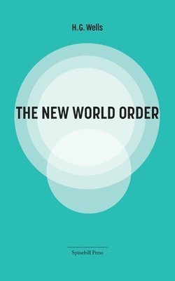 H G Wells, Herbert George Wells - New World Order, Häftad
