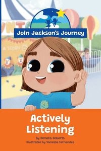 bokomslag JOIN JACKSON's JOURNEY Actively Listening