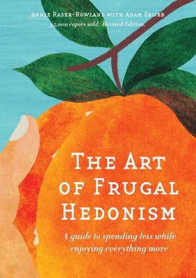 bokomslag The Art of Frugal Hedonism, Revised Edition