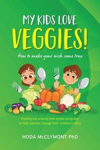 bokomslag My kids love veggies!
