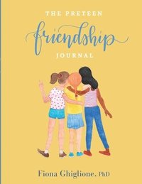 bokomslag The Preteen Friendship Journal