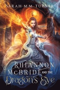 bokomslag Rhiannon McBride and the Dragon's Eye