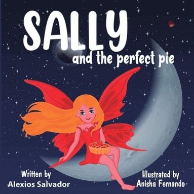 Alexios Salvador - Sally and the Perfect Pie, Häftad