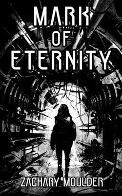 Zachary Moulder - Mark of Eternity, Häftad