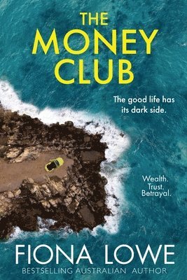 Fiona Lowe - The Money Club: the good life has its dark side, Häftad