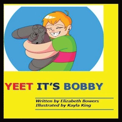 Yeet it's Bobby 1