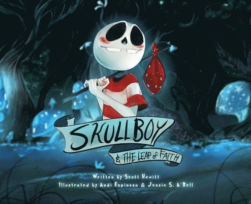 Scott Hewitt - Skullboy and the Leap of Faith, Inbunden