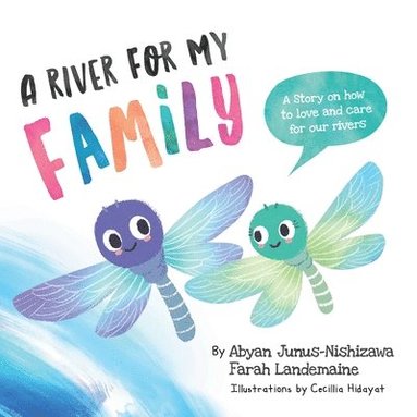 Abyan Junus-Nishizawa, Farah Landemaine - A River for My Family, Häftad