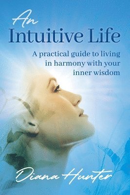 Diana Hunter - Intuitive Life, Häftad