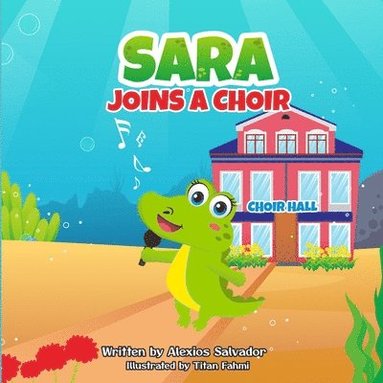 Alexios Salvador - Sara joins a choir, Häftad