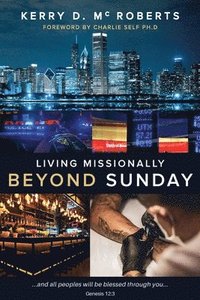 bokomslag Living Missionally Beyond Sunday