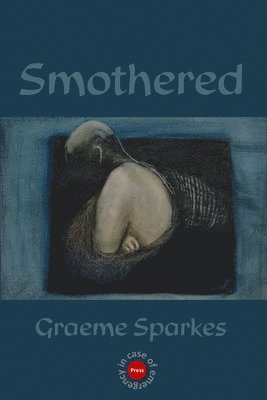Graeme Sparkes - Smothered, Häftad