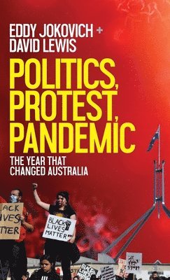 Eddy Jokovich, David Lewis - Politics, Protest, Pandemic, Inbunden