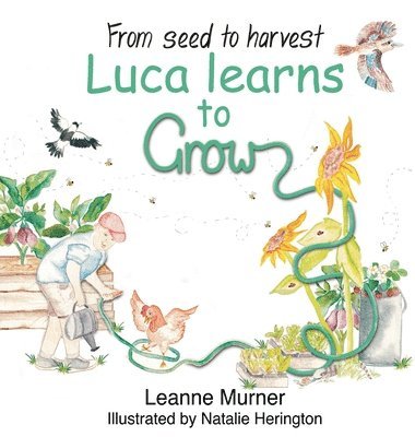 From Seed to Harvest Luca Learns to Grow 1