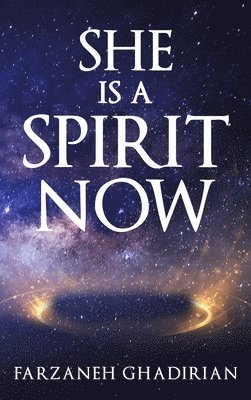 Farzaneh Ghadirian, Ashley Jane, ashley jane - She is a Spirit Now, Inbunden