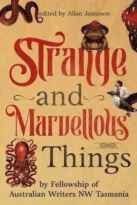 Strange and Marvellous Things