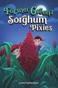 bokomslag Farmer Green's Sorghum Pixies