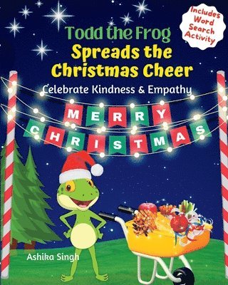 Todd the Frog Spreads the Christmas Cheer 1