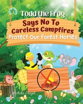 bokomslag Todd the Frog Says No to Careless Campfires