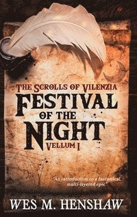 bokomslag The Scrolls of Vilenzia - Vellum I - Festival of the Night