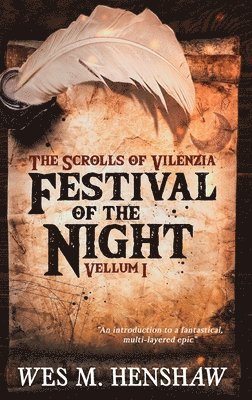 Wes M Henshaw, Wes M. Henshaw, M. Henshaw, Wes - Scrolls of Vilenzia - Vellum I - Festival of the Night, Inbunden