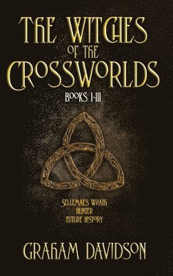 Graham Davidson - Witches of the Crossworlds Books I - III, Inbunden